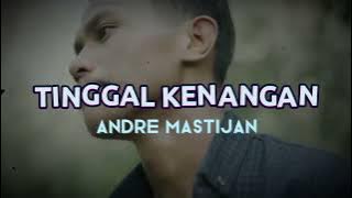 Tinggal Kenangan - Andre Mastijan (Lirik Video)