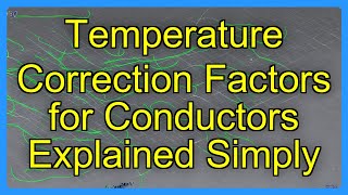 Temperature Correction Factors for Conductors Explained Simply