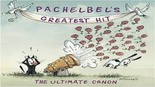 Pachelbel's Greatest Hit : The Ultimate Canon II