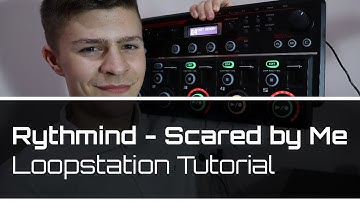 Rythmind - Scared by Me | Loopstation Tutorial