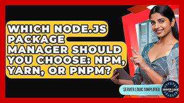 Which Node.js Package Manager Should You Choose: Npm, Yarn, Or Pnpm? - Server Logic Simplified