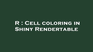 R : Cell coloring in Shiny Rendertable