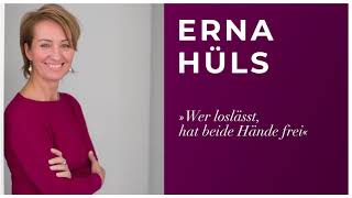 BRAIN&SOUL — Erna Hüls »Wer loslässt, hat beide Hände frei«