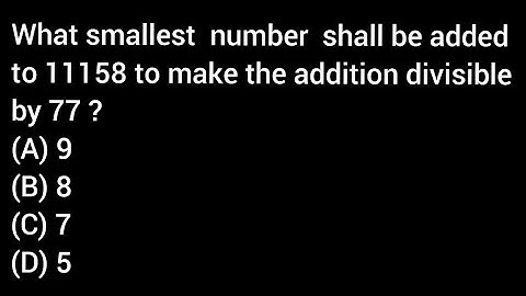 What smallest number shall be added to 11158 to make the addition divisible by 77 ?