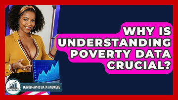 Why Is Understanding Poverty Data Crucial? - Demographic Data Answers