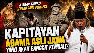 The Great Secret of Kapitayan: The Original Javanese Monotheism! Gus Muwafiq