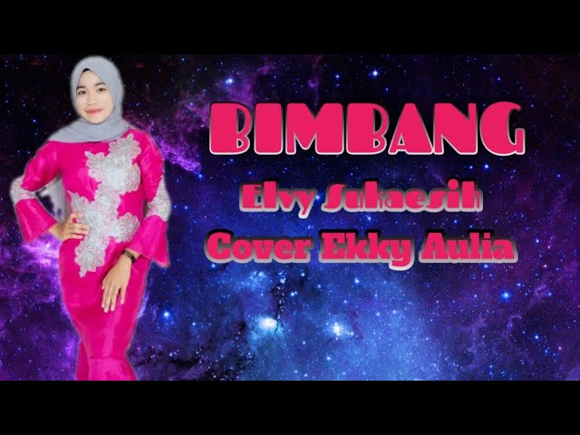 BIMBANG (Elvy Sukaesih) Cover.Ekky Aulia class=