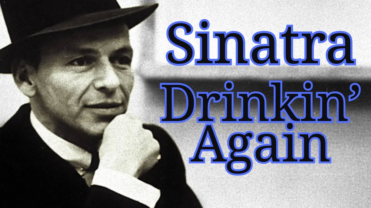 Drinking Again by Frank Sinatra with lyrics