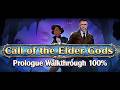 Call of the Elder Gods - Prologue Walkthrough 100% | Пролог | Полное прохождение