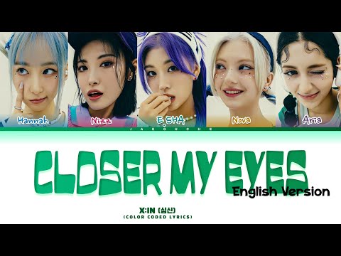 X:IN 'Closer My Eyes' (English Version) Lyrics (Color Coded Lyrics)