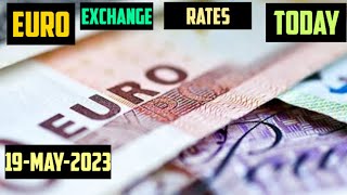 EURO Exchange Rates Today  19 MAY 2023