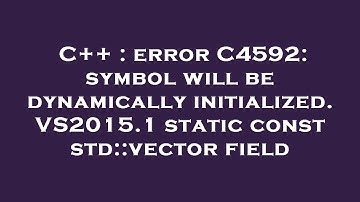 C++ : error C4592: symbol will be dynamically initialized. VS2015.1 static const std::vector field