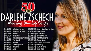 Top 50 Morning Worship Songs By Darlene Zschech 2021 ☘️ Nonstop Christian Worship Songs 2021