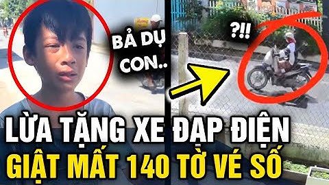 Xót xa bé trai BÁN VÉ SỐ bị người phụ nữ lừa cho xe rồi GIẬT 140 TỜ VÉ SỐ | Tin 3 Phút