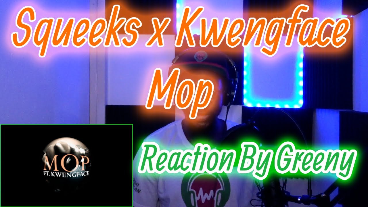 Squeeks x Kwengface - Mop [Music Video] | GRM Daily | Reaction By ...