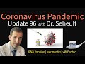 Coronavirus Pandemic Update 96: RNA Vaccine; Ivermectin; von Willebrand Factor and COVID-19