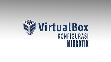 tutorial konfigurasi mikrotik di virtualbox (tugas jaringan komputer lanjut)