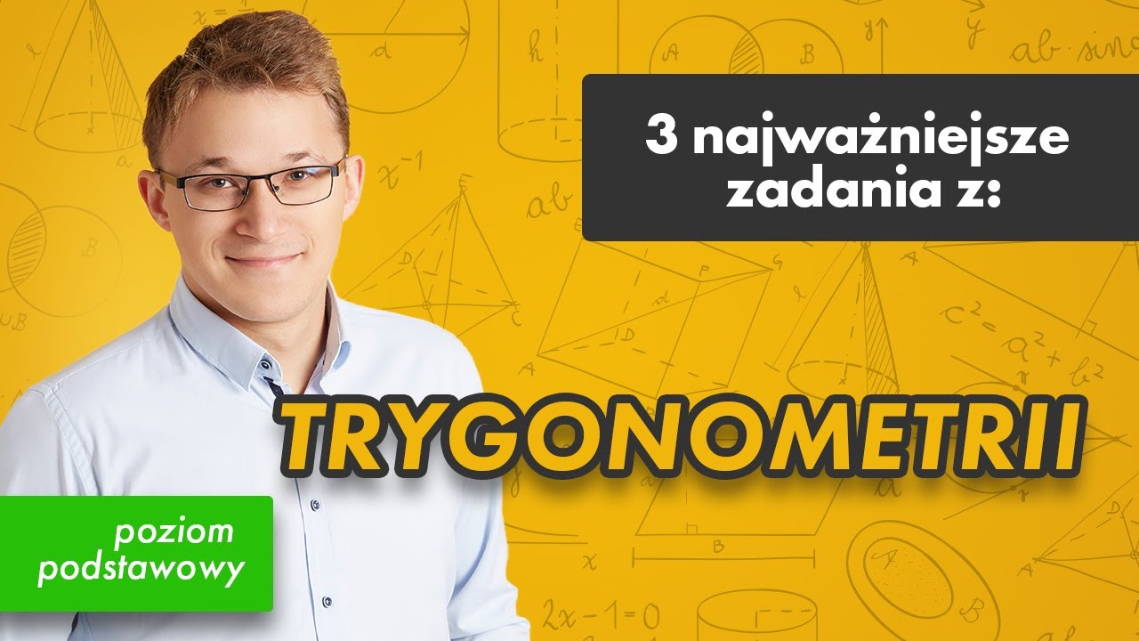 Trygomometria Sprawdzian 2 Liceum Nowa Era Trygonometria- p. podstawowy [3 najważniejsze zadania z #12] - YouTube