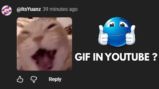 Full GIFs in youtube!! before GIF Update Update