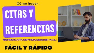 CÓMO HACER CITAS Y REFERENCIAS SEGÚN NORMAS APA 7ma. (SÉPTIMA) EDICIÓN