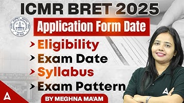 ICMR BRET 2025 Application Form | ICMR BRET 2025  Eligibility, Exam Date, Syllabus & Exam Pattern