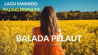 BALADA PELAUT - LAGU MANADO - PALING POPULER -By Tantowi Yahya