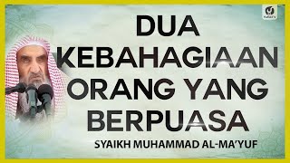 Dua Kebahagiaan Orang yang Berpuasa - Syaikh Muhammad al-Ma'yuf #NasehatUlama