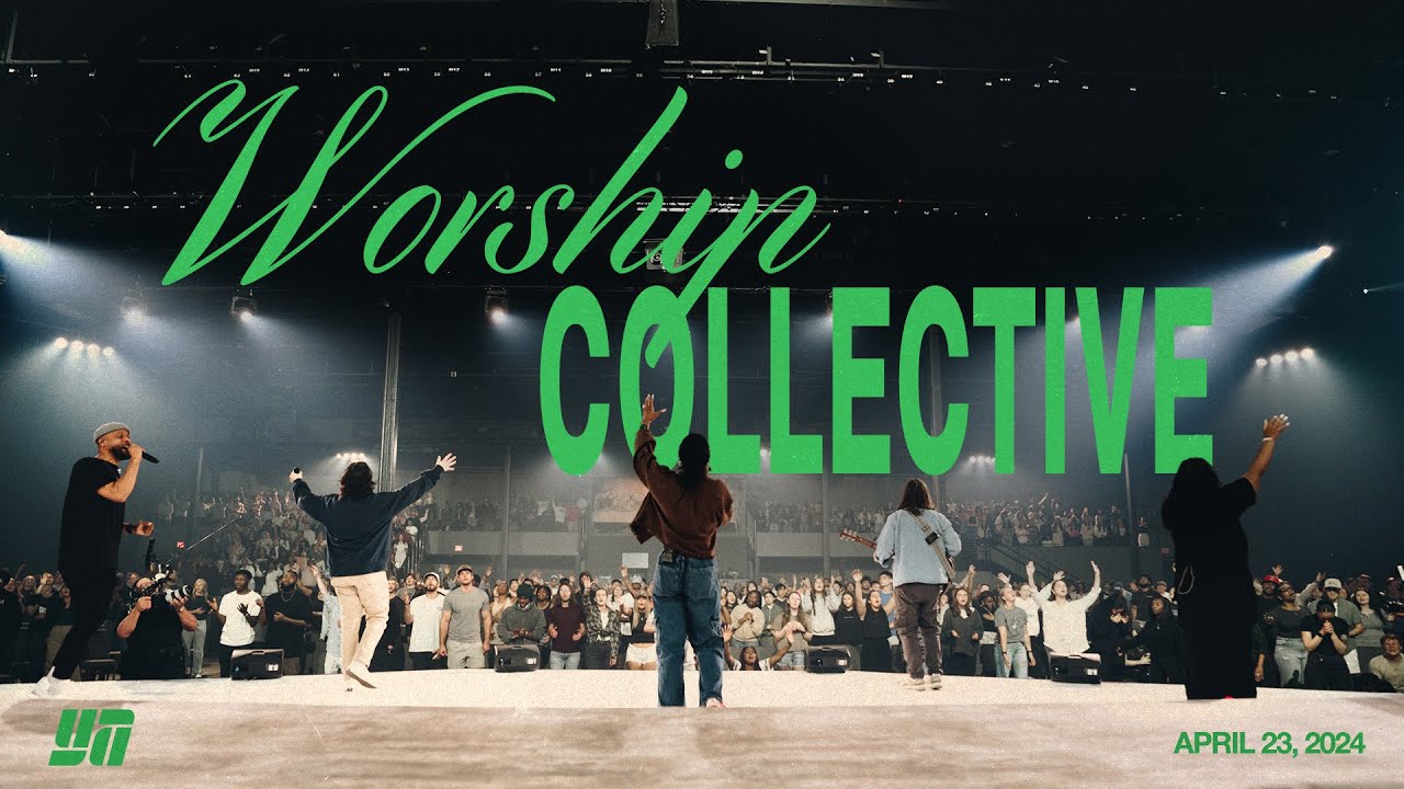 WORSHIP COLLECTIVE APRIL 23 2024 YouTube 