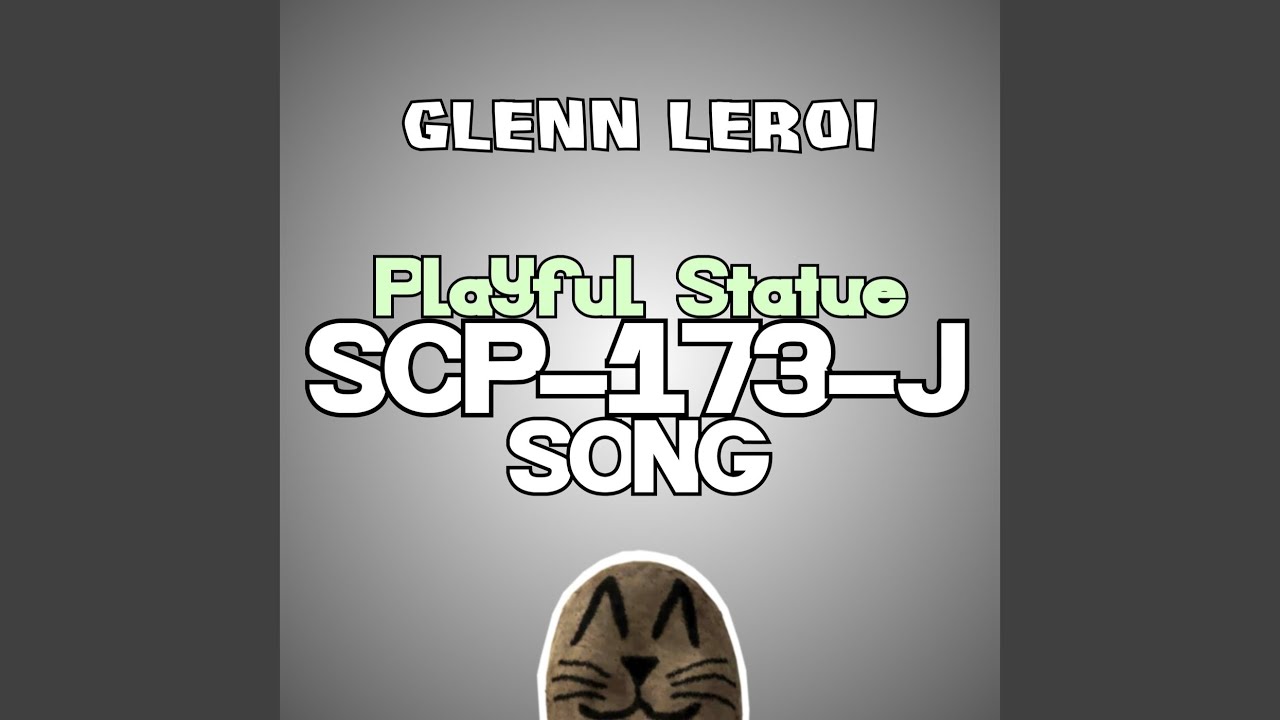 Playful Statue (Scp-173-J Song) - song and lyrics by Glenn Leroi