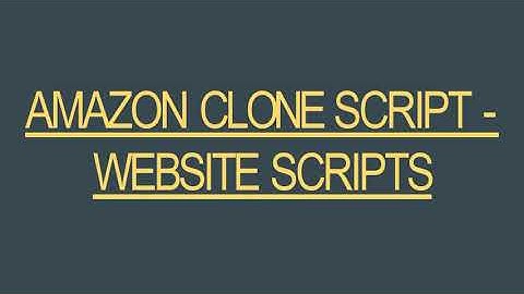 AMAZON CLONE SCRIPT - WEBSITE SCRIPTS