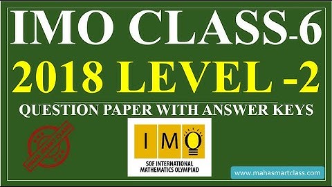 IMO CLASS-6 Level-2 | 2018 IMO LEVEL 2 SOLVED PAPER | previous year question paper with answer keys