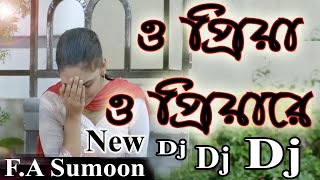 O Priya O Priya Dj Song FA Sumon Sad Dj Music Exclusive Remix 2021