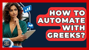 How To Automate With Greeks? - Stock and Options Playbook