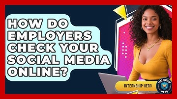 How Do Employers Check Your Social Media Online? - Internship Hero