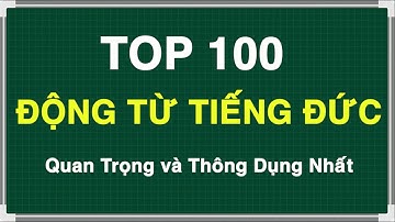 100 Động từ tiếng Đức quan trọng và thông dụng nhất