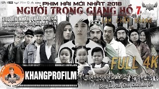 NGƯỜI TRONG GIANG HỒ PHẦN 7 | LÂM CHẤN KHANG | TOP 1 VIDEO TRENDING TOÀN CẦU 2019