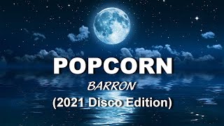 BARRON - POPCORN (2021 Disco Edition)