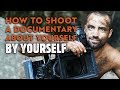 How to Shoot a Documentary About Yourself by Yourself | Rite of Passage