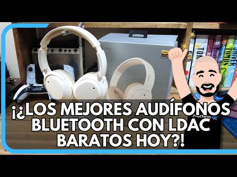 Estos son LOS MEJORES AUDIFONOS BARATOS Bluetooth con LDAC y