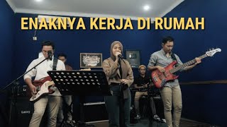 Enaknya Kerja di Rumah, Nikmatin Aja