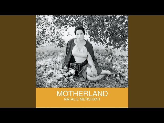 Natalie Merchant - Motherland