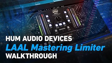 HUM Audio Devices LAAL Mastering Limiter - Walkthrough | Plugin Alliance