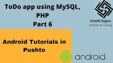 15. Android Tutorials in Pashto - ToDo App using MySql, PHP - Part 6