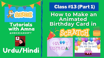 Coding for Beginners - Class 13 (p1) | How to Make an Animated Birthday Card in Scratch (Urdu/Hindi)