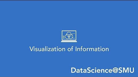 DataScience@SMU– Course Overview: Visualization of Information