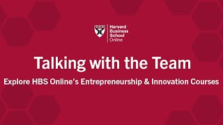 Talking with the Team: Explore HBS Online’s Entrepreneurship & Innovation Courses