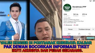 Download Lagu Valen konser di kota pontianak kuburaya kalbar, ini informasi tiket ny.  MP3