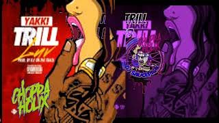 Trill Luv - Yakki (Slowed & Chopped) DJ SaucePark Resimi