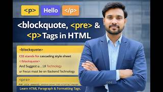 HTML Paragraph, Blockquote &amp; Pre Tag Explained | HTML Formatting Tags Tutorial in Hindi