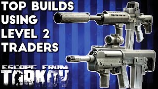 The Top Builds From Level 2 Traders - Escape From Tarkov